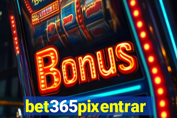 bet365pixentrar