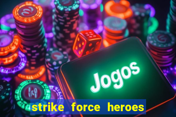 strike force heroes 2 hacked