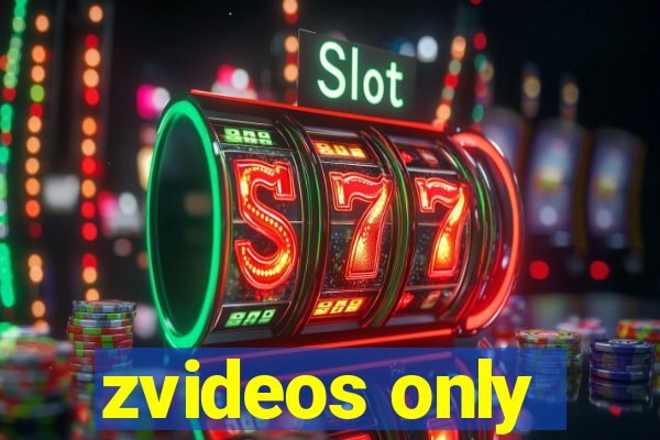 zvideos only