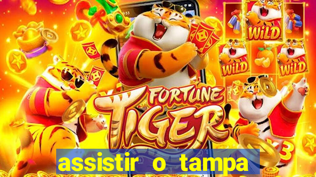 assistir o tampa da bola