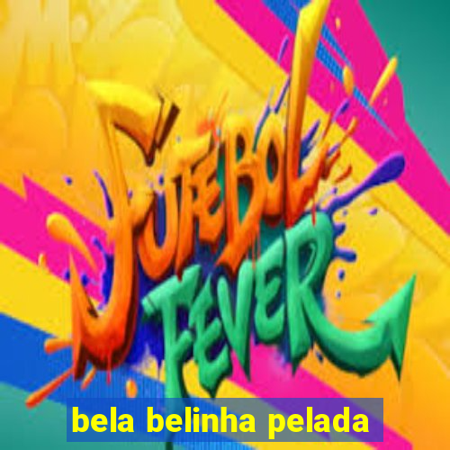 bela belinha pelada