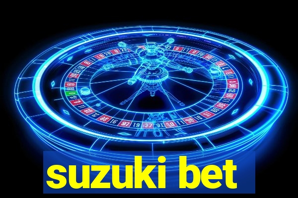 suzuki bet