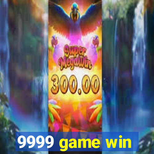 9999 game win