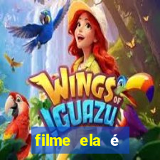 filme ela é demais completo dublado assistir online grátis