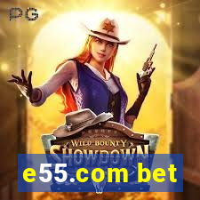 e55.com bet