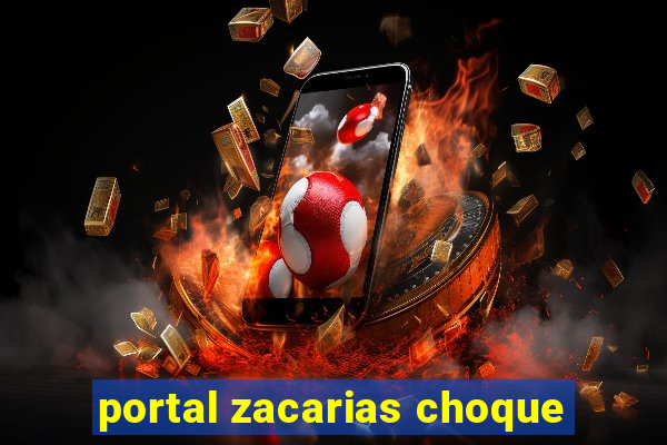 portal zacarias choque