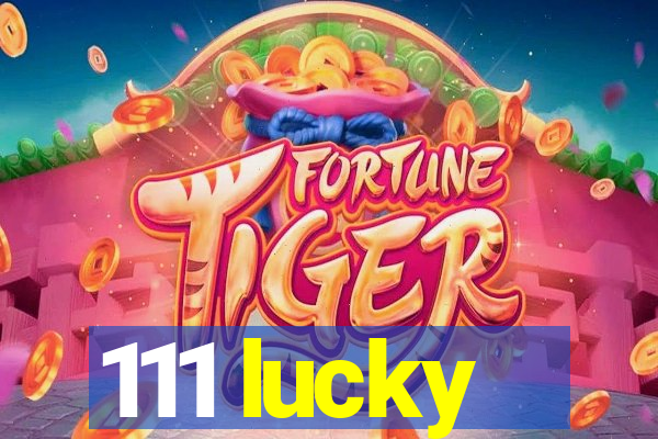 111 lucky