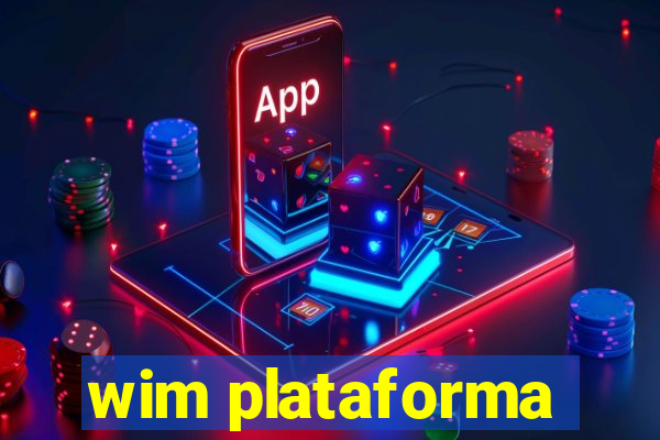 wim plataforma