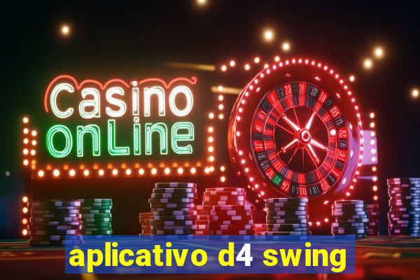 aplicativo d4 swing