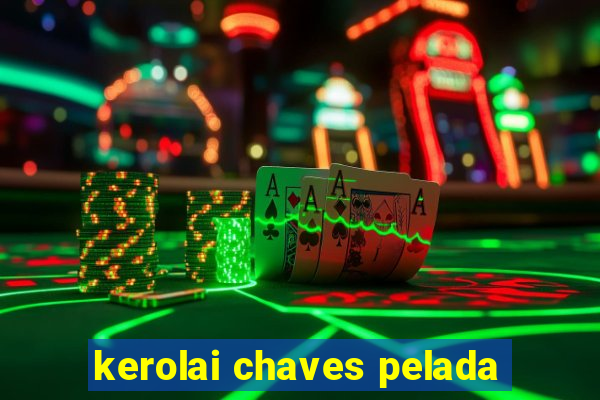 kerolai chaves pelada