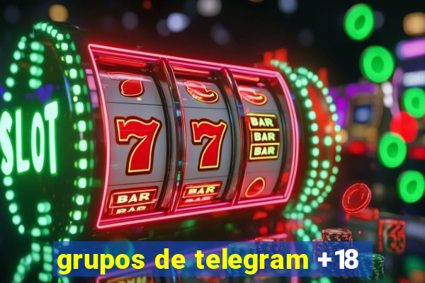 grupos de telegram +18