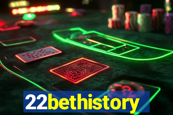 22bethistory