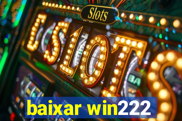 baixar win222