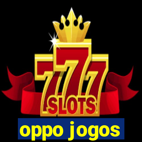 oppo jogos