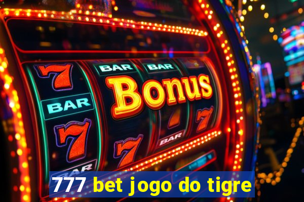 777 bet jogo do tigre