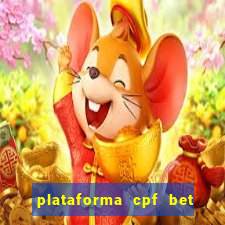 plataforma cpf bet é confiável