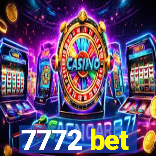 7772 bet