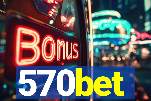 570bet