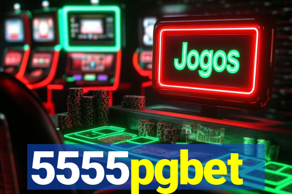 5555pgbet