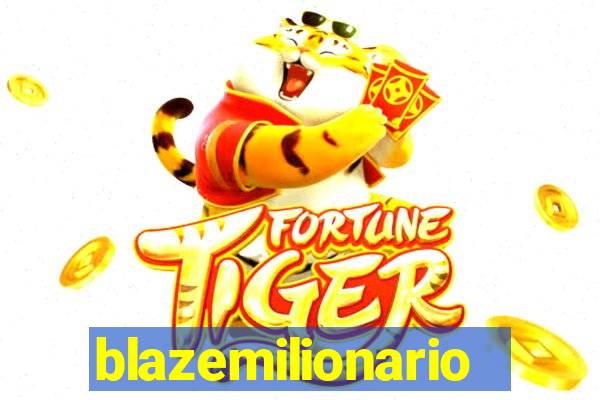 blazemilionario