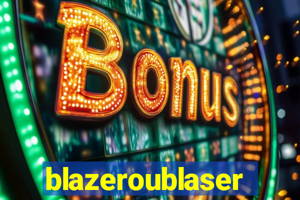 blazeroublaser