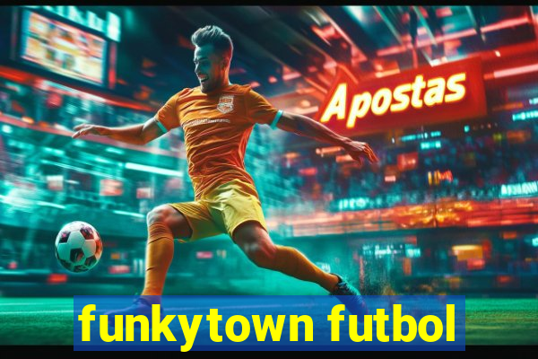 funkytown futbol