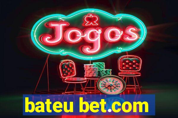 bateu bet.com