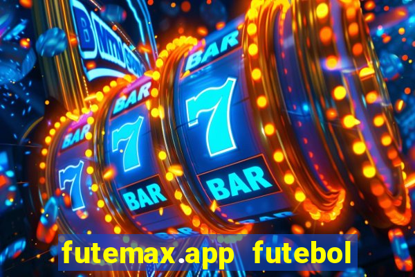 futemax.app futebol ao vivo