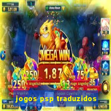 jogos psp traduzidos