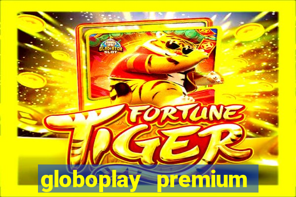 globoplay premium mod apk