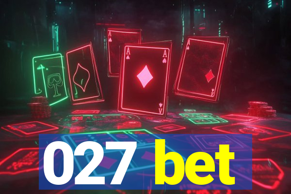 027 bet