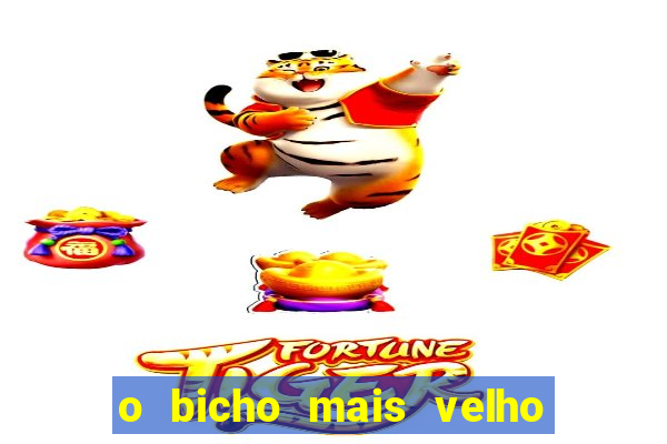 o bicho mais velho da loteria dos sonhos