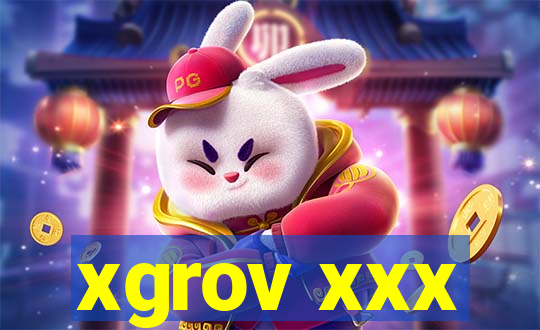 xgrov xxx