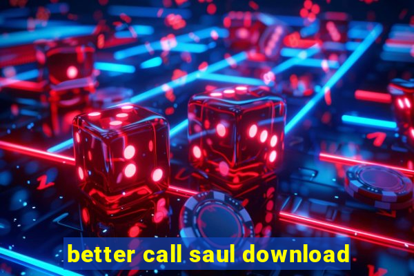 better call saul download