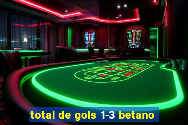 total de gols 1-3 betano