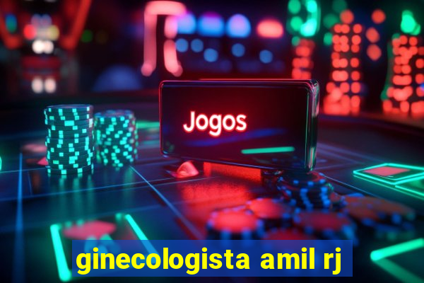 ginecologista amil rj