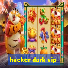 hacker dark vip