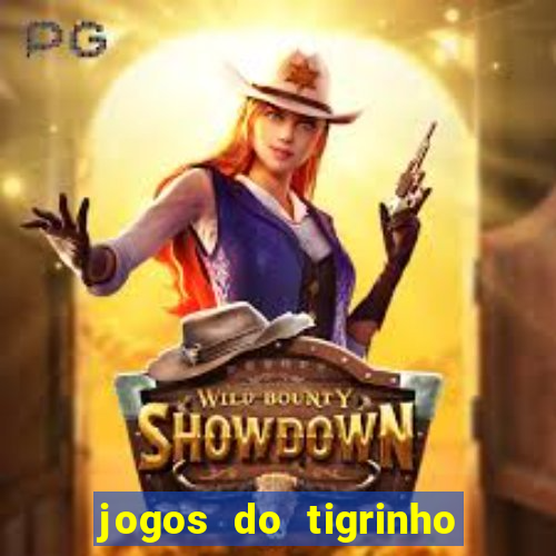 jogos do tigrinho que da bonus no cadastro