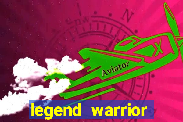 legend warrior dinheiro infinito