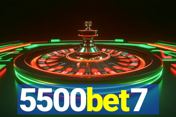 5500bet7