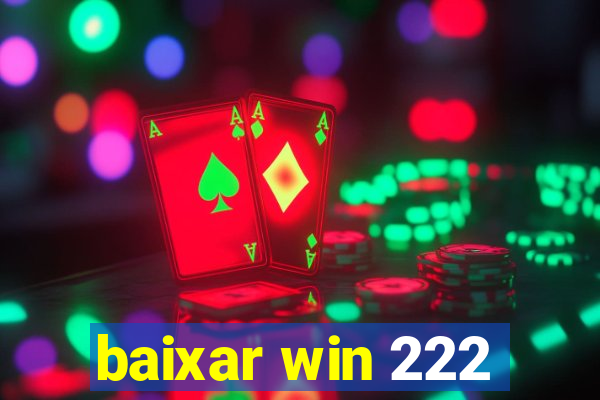 baixar win 222