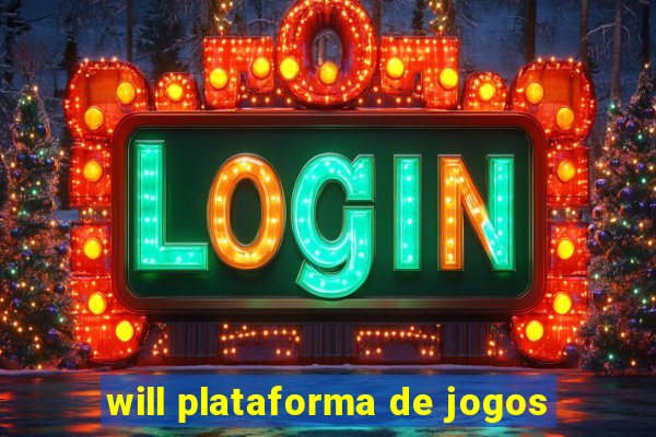 will plataforma de jogos