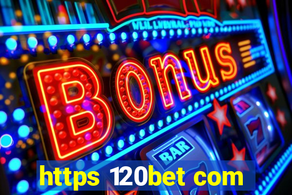 https 120bet com