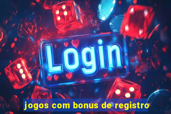 jogos com bonus de registro