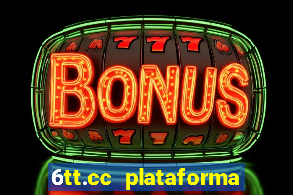 6tt.cc plataforma de jogos