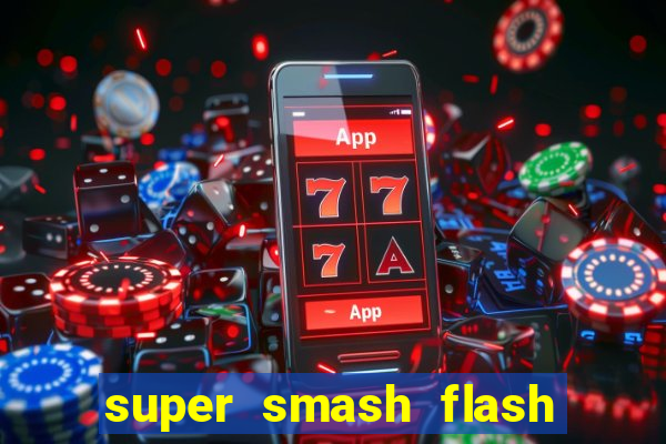 super smash flash 2 completo no jogos 360