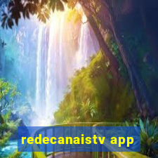 redecanaistv app