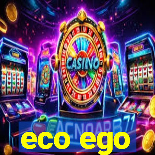 eco ego