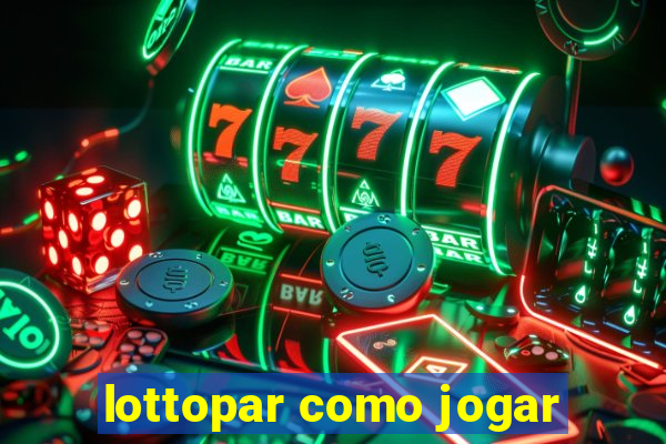 lottopar como jogar