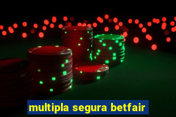 multipla segura betfair